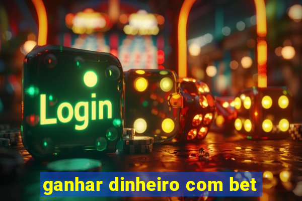 ganhar dinheiro com bet