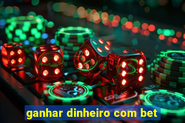 ganhar dinheiro com bet