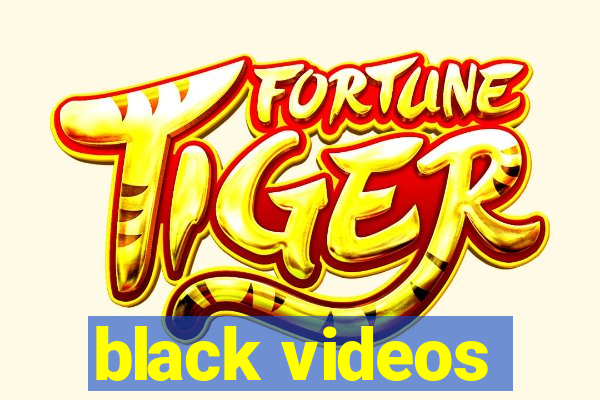 black videos