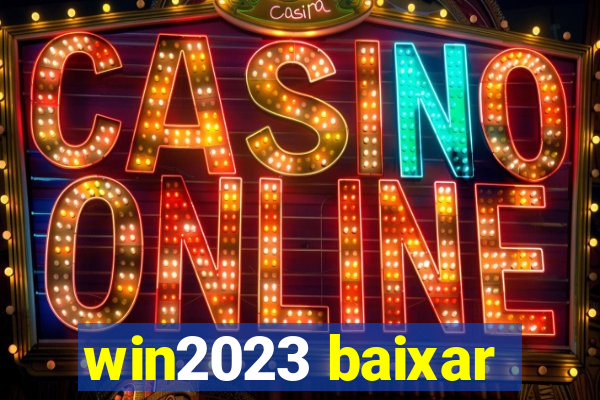 win2023 baixar