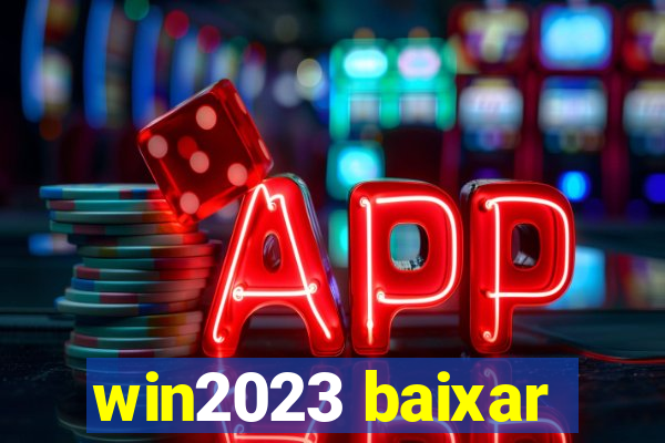 win2023 baixar