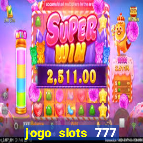 jogo slots 777 paga mesmo