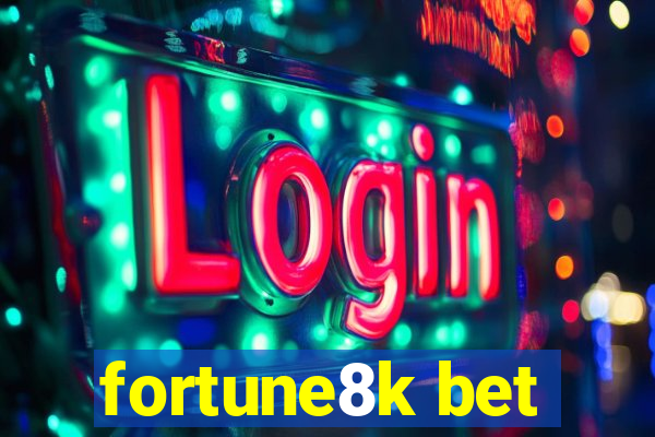 fortune8k bet