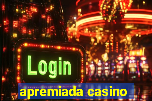 apremiada casino