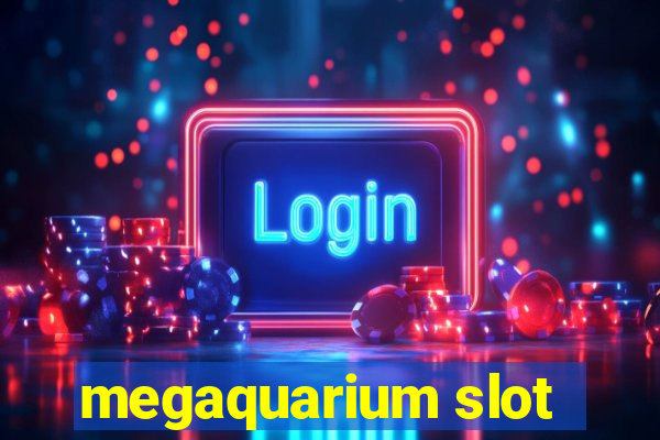 megaquarium slot