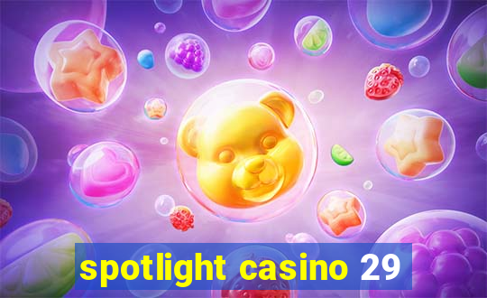 spotlight casino 29