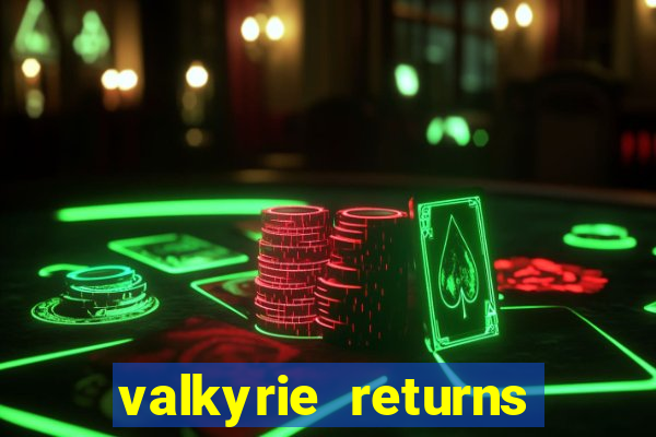 valkyrie returns casino game