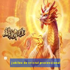 jubileu de cristal processional