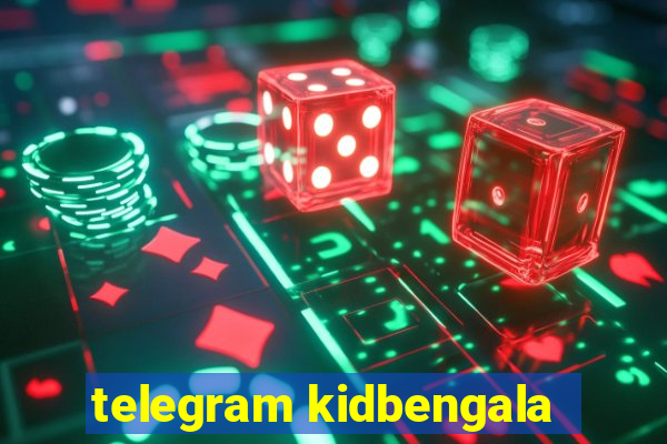 telegram kidbengala