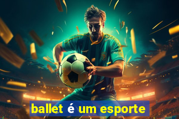 ballet é um esporte