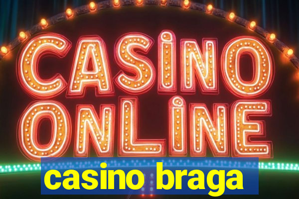 casino braga