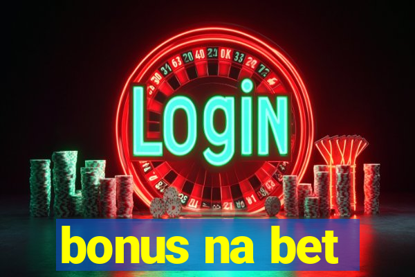 bonus na bet