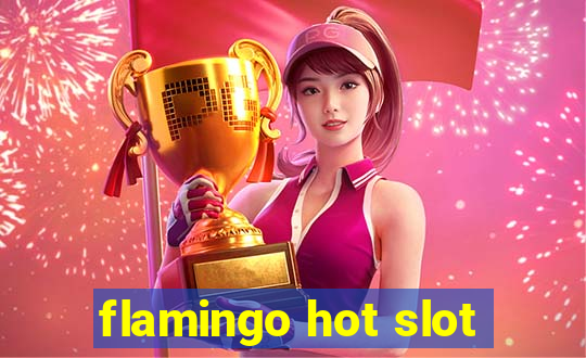 flamingo hot slot