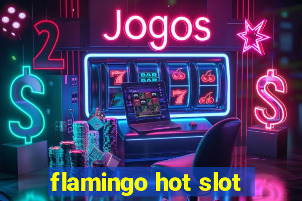 flamingo hot slot