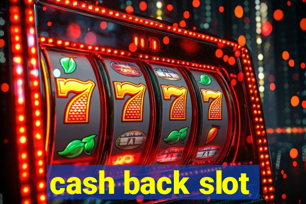 cash back slot