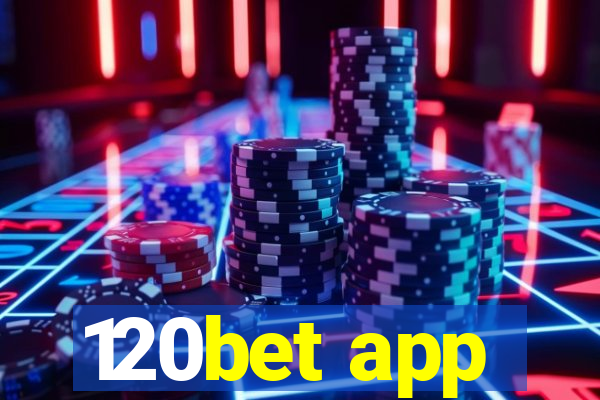 120bet app