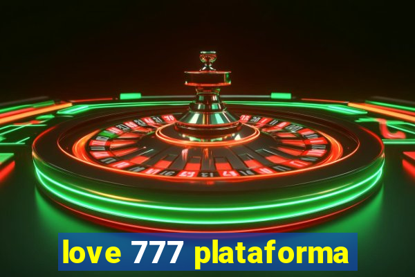 love 777 plataforma