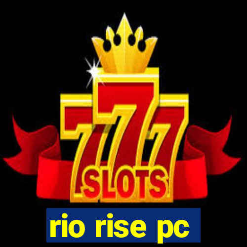 rio rise pc