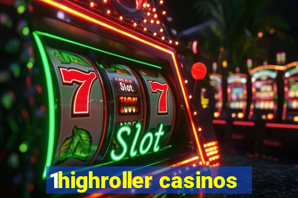 1highroller casinos