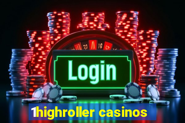 1highroller casinos