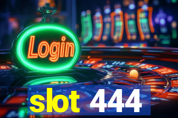 slot 444