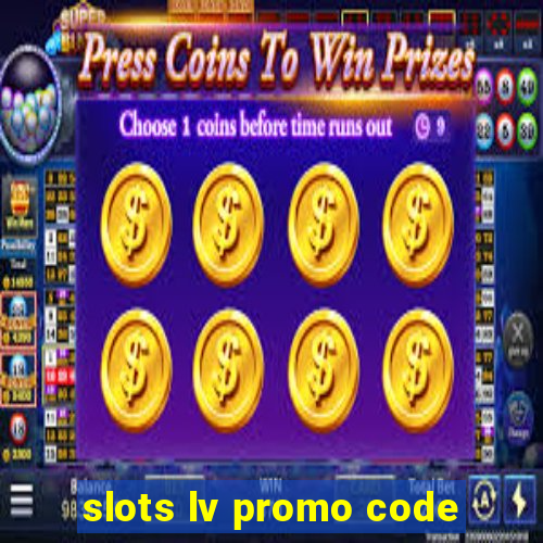 slots lv promo code