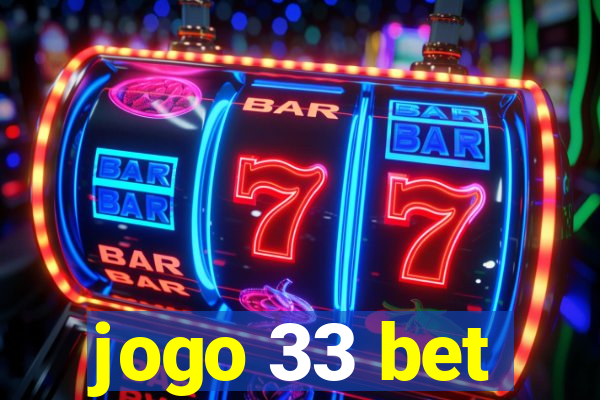 jogo 33 bet