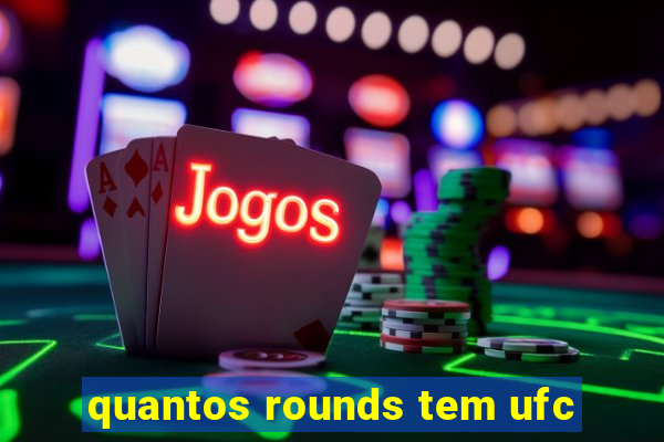 quantos rounds tem ufc