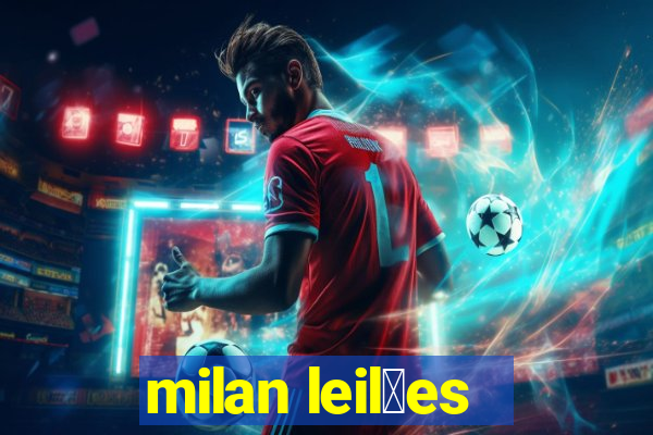 milan leil玫es