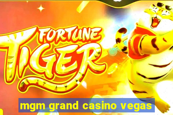 mgm grand casino vegas