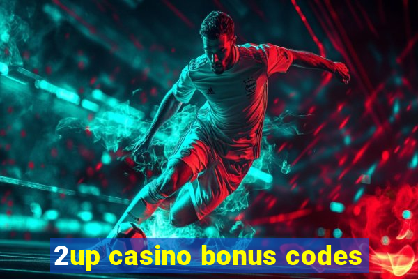 2up casino bonus codes