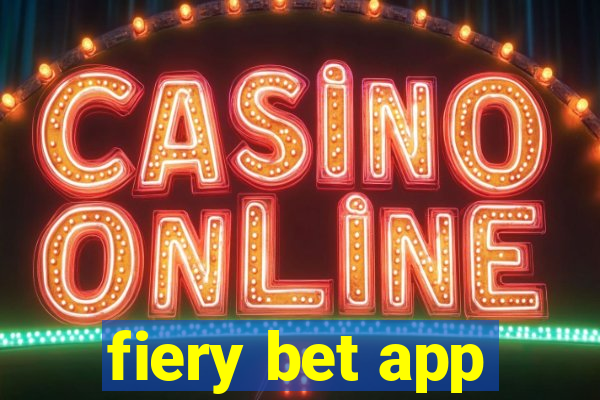 fiery bet app