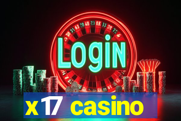 x17 casino