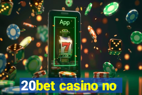 20bet casino no