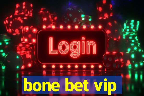 bone bet vip