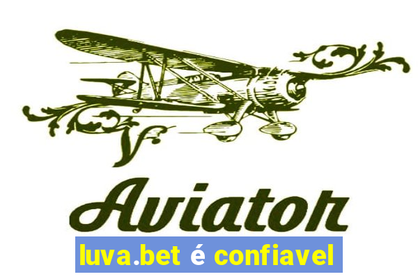 luva.bet é confiavel