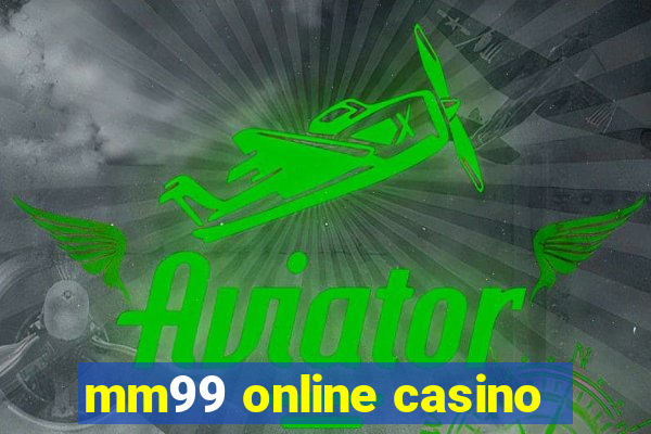 mm99 online casino