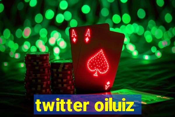 twitter oiluiz