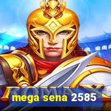 mega sena 2585