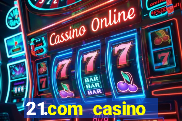 21.com casino online casino free no deposit bonus