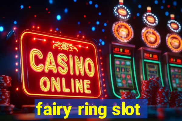 fairy ring slot