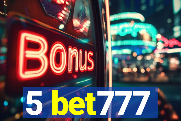 5 bet777