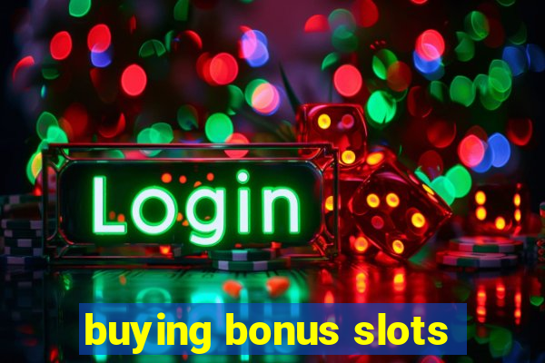 buying bonus slots