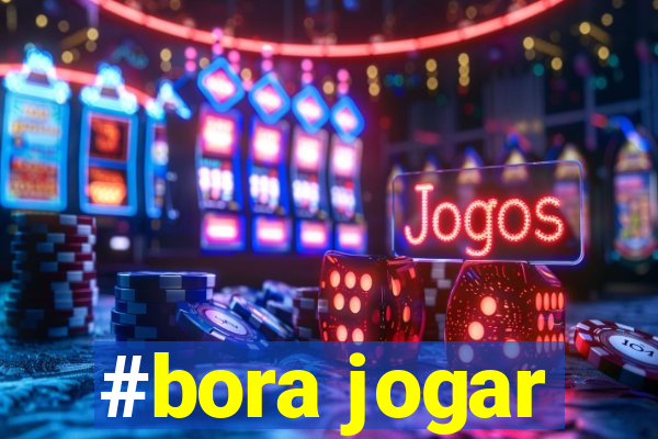 #bora jogar