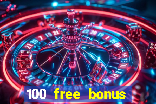 100 free bonus casino no deposit philippines 2022