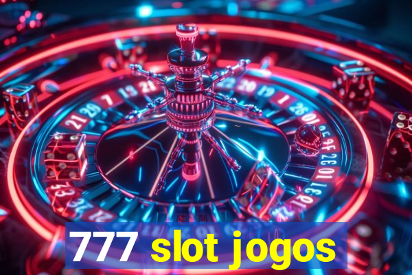 777 slot jogos