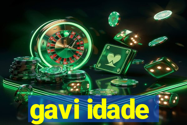 gavi idade