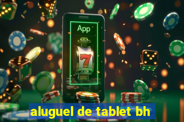 aluguel de tablet bh