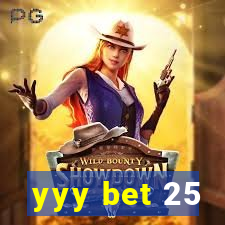 yyy bet 25