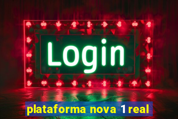 plataforma nova 1 real